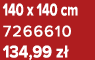 140 x 140 cm 7266610 134,99 z 