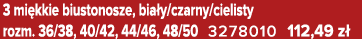3 mi kkie biustonosze, bia y/czarny/cielisty rozm. 36/38, 40/42, 44/46, 48/50 3278010 112,49 z 