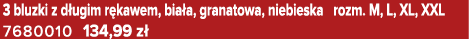 3 bluzki z d ugim r kawem, bia a, granatowa, niebieska rozm. M, L, XL, XXL 7680010 134,99 z 